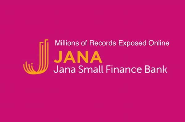 Jana Small Finance Bank Exposed Millions of Records Online