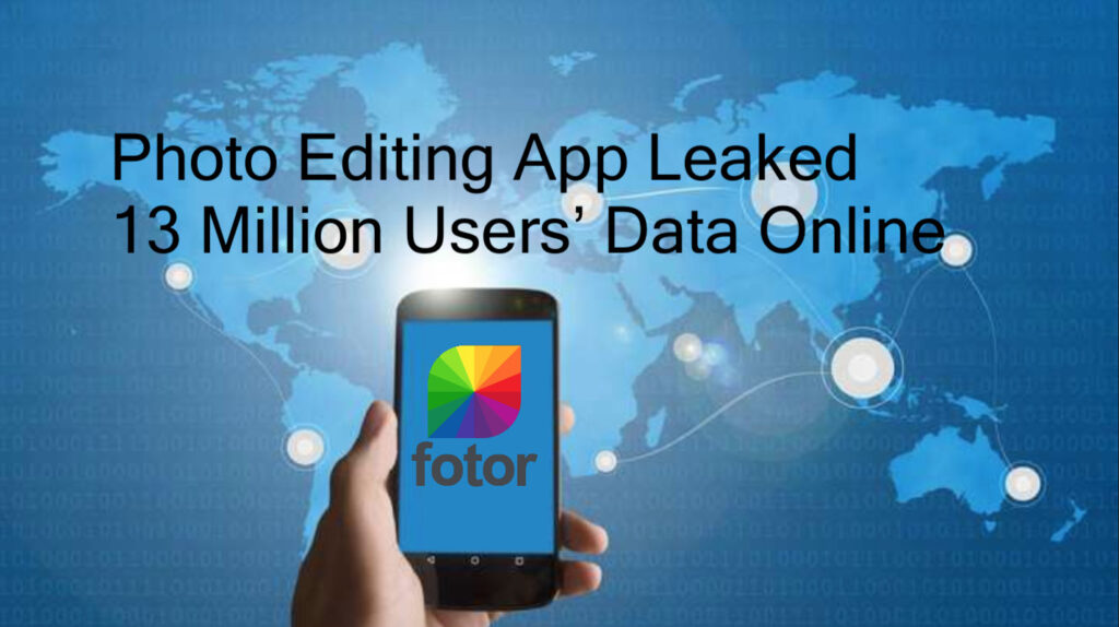 Fotor Photo Editing App Leaked 13 Million Users’ Info Online